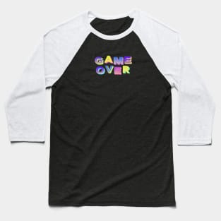 Game over - text Baseball T-Shirt
